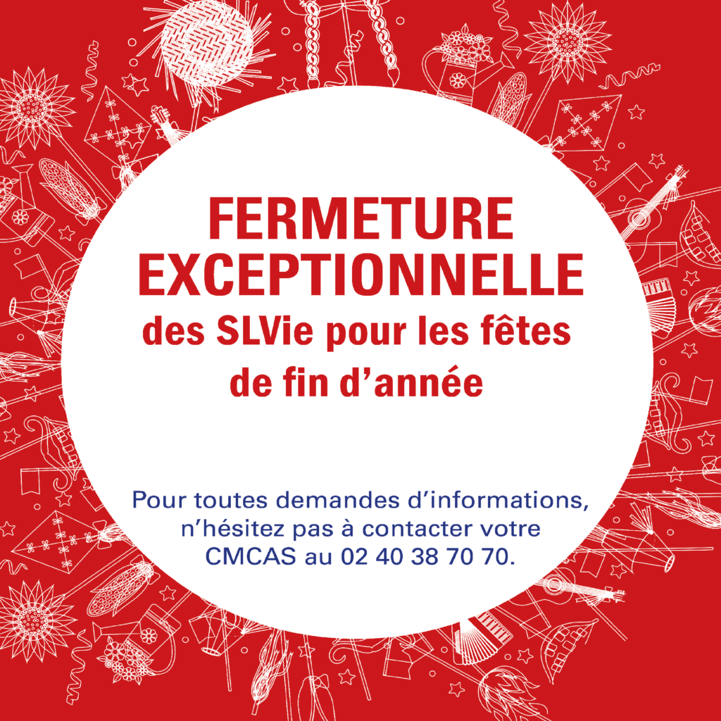Fermeture exceptionnelle CMCAS Loire Atlantique Vendée